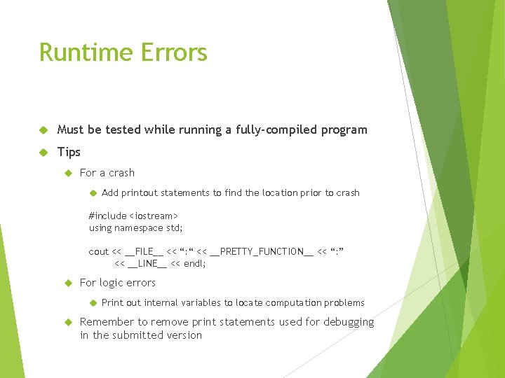Runtime Errors Must be tested while running a fully-compiled program Tips For a crash