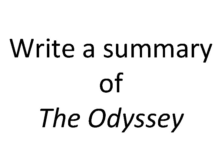 Write a summary of The Odyssey 