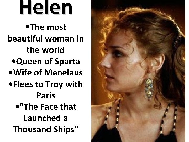 Helen • The most beautiful woman in the world • Queen of Sparta •