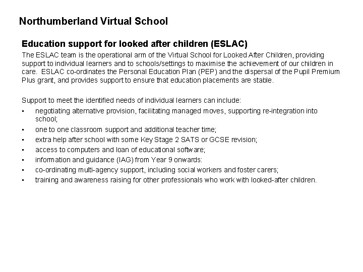 Northumberland Virtual School Education support for looked after children (ESLAC) The ESLAC team is