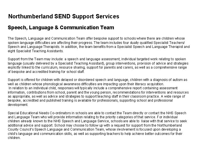 Northumberland SEND Support Services Speech, Language & Communication Team The Speech, Language and Communication