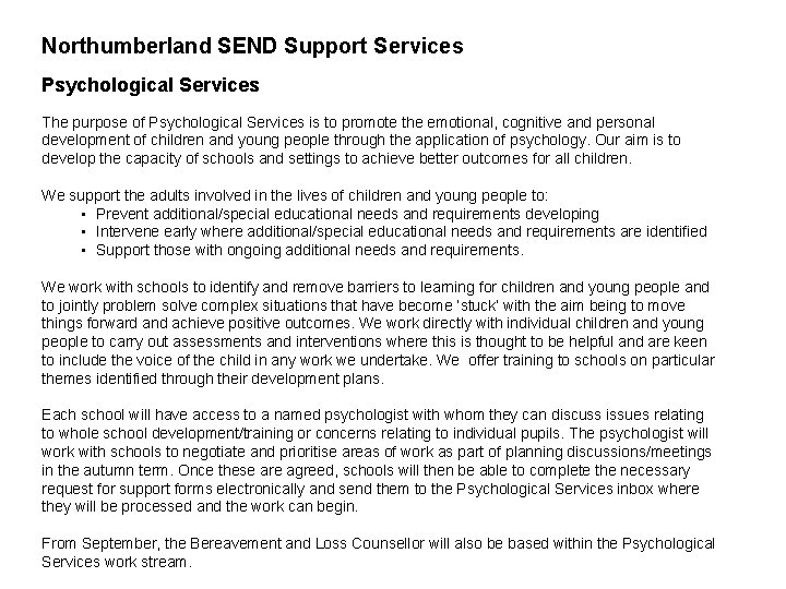 Northumberland SEND Support Services Psychological Services The purpose of Psychological Services is to promote