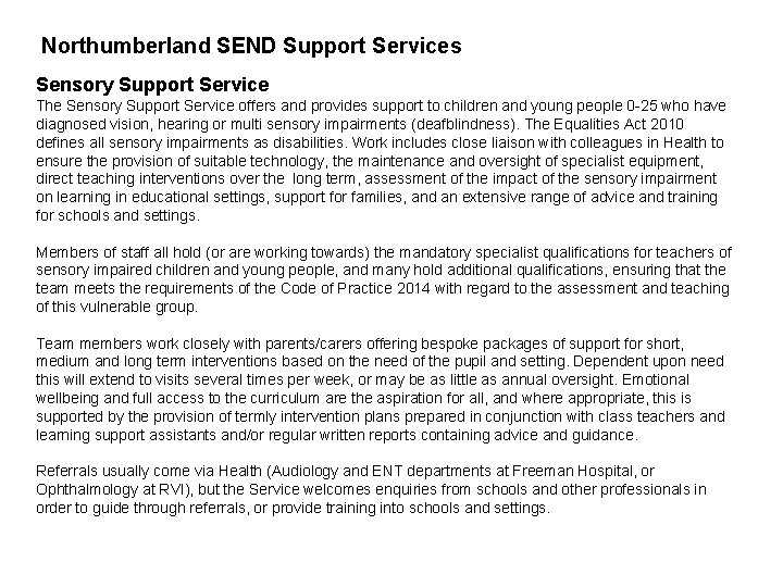 Northumberland SEND Support Services Sensory Support Service The Sensory Support Service offers and provides