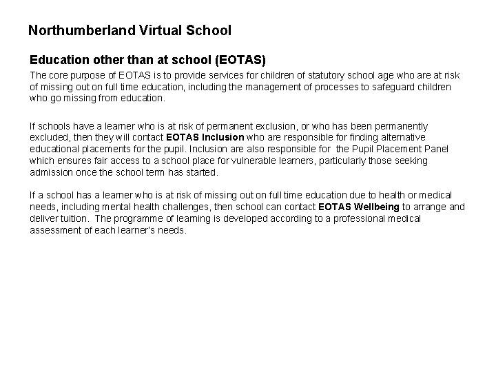 Northumberland Virtual School Education other than at school (EOTAS) The core purpose of EOTAS