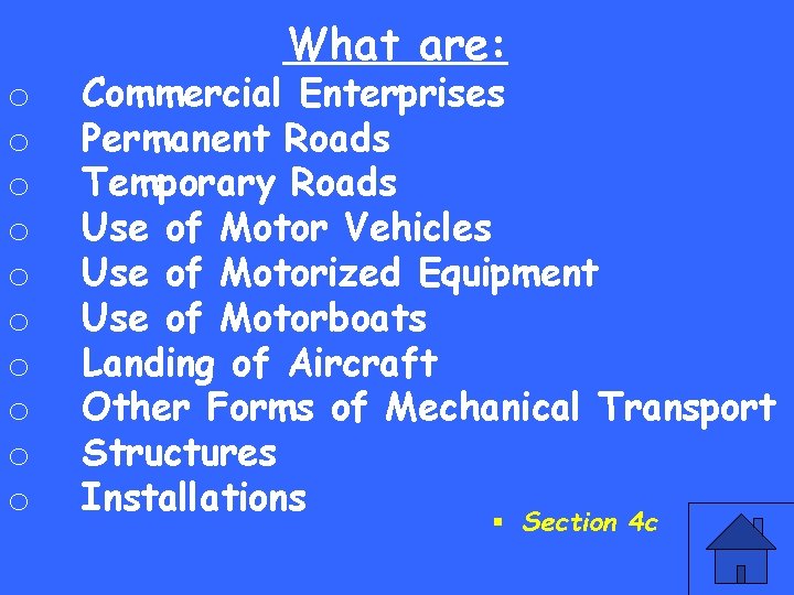 What are: o o o o o Commercial Enterprises Permanent Roads Temporary Roads Use