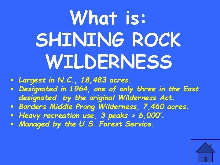 What is: SHINING ROCK WILDERNESS § Largest in N. C. , 18, 483 acres.