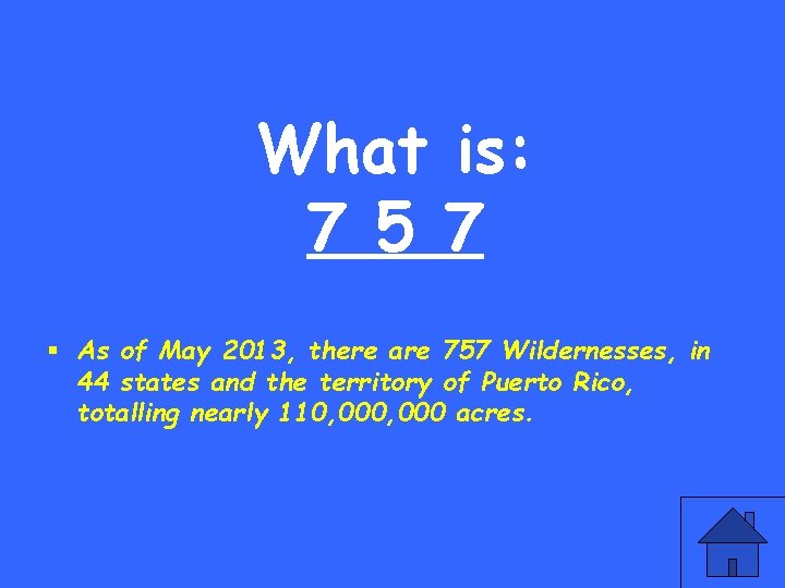 What is: 7 5 7 § As of May 2013, there are 757 Wildernesses,