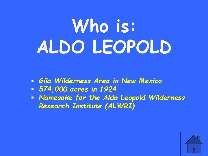 Who is: ALDO LEOPOLD § Gila Wilderness Area in New Mexico § 574, 000