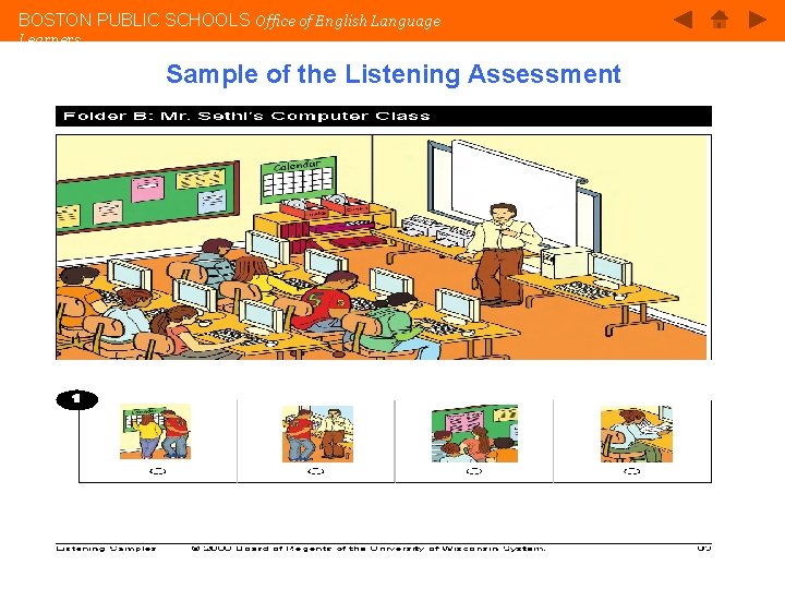 BOSTON PUBLIC SCHOOLS Office of English Language Learners Sample of the Listening Assessment 