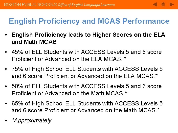 BOSTON PUBLIC SCHOOLS Office of English Language Learners English Proficiency and MCAS Performance •