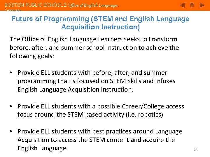 BOSTON PUBLIC SCHOOLS Office of English Language Learners Future of Programming (STEM and English
