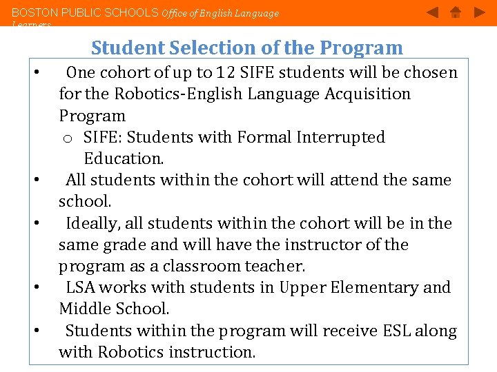 BOSTON PUBLIC SCHOOLS Office of English Language Learners Student Selection of the Program •