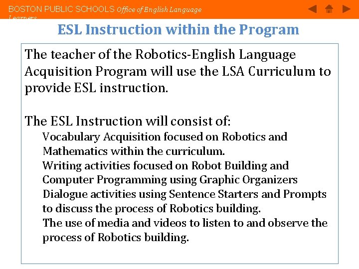 BOSTON PUBLIC SCHOOLS Office of English Language Learners ESL Instruction within the Program The