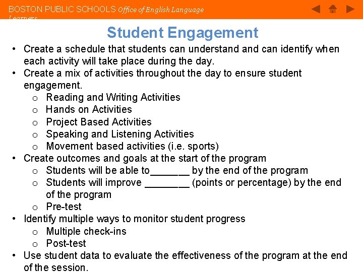 BOSTON PUBLIC SCHOOLS Office of English Language Learners Student Engagement • Create a schedule