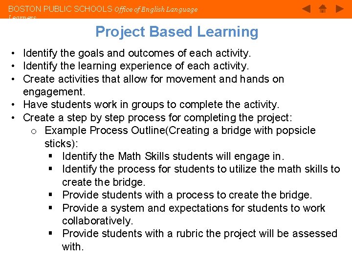 BOSTON PUBLIC SCHOOLS Office of English Language Learners Project Based Learning • Identify the