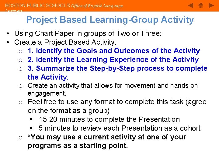 BOSTON PUBLIC SCHOOLS Office of English Language Learners Project Based Learning-Group Activity • Using