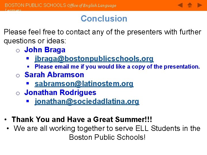 BOSTON PUBLIC SCHOOLS Office of English Language Learners Conclusion Please feel free to contact