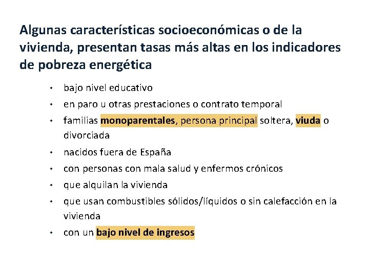 Algunas características socioeconómicas o de la vivienda, presentan tasas más altas en los indicadores