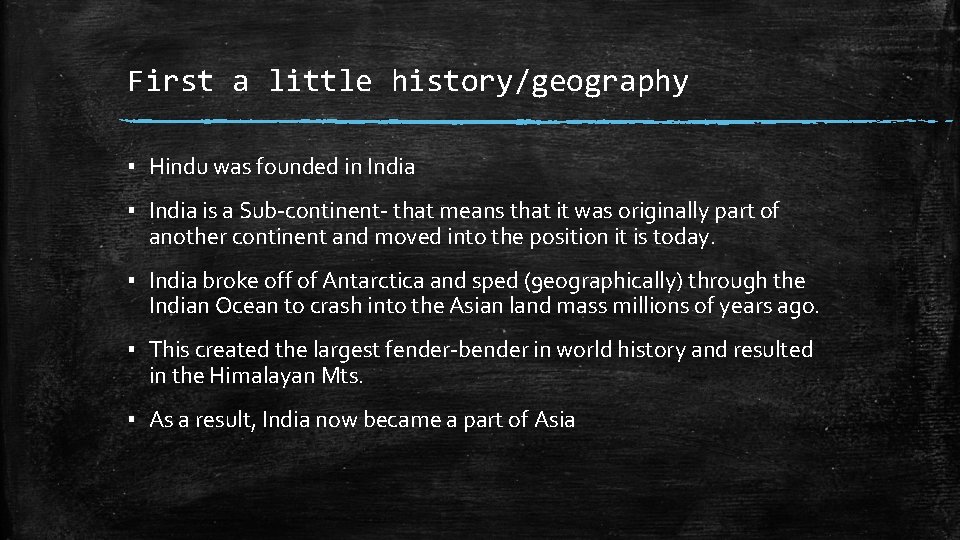 First a little history/geography ▪ Hindu was founded in India ▪ India is a