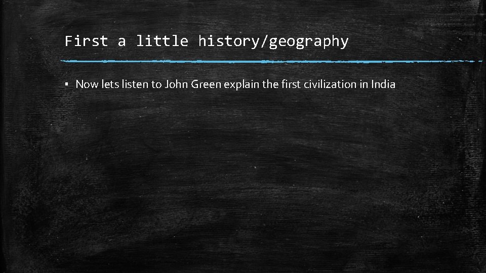 First a little history/geography ▪ Now lets listen to John Green explain the first