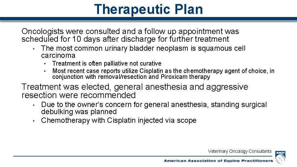 Therapeutic Plan Oncologists were consulted and a follow up appointment was scheduled for 10