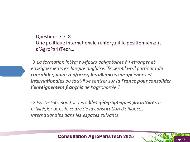 Questions 7 et 8 Une politique internationale renforçant le positionnement d’Agro. Paris. Tech… →