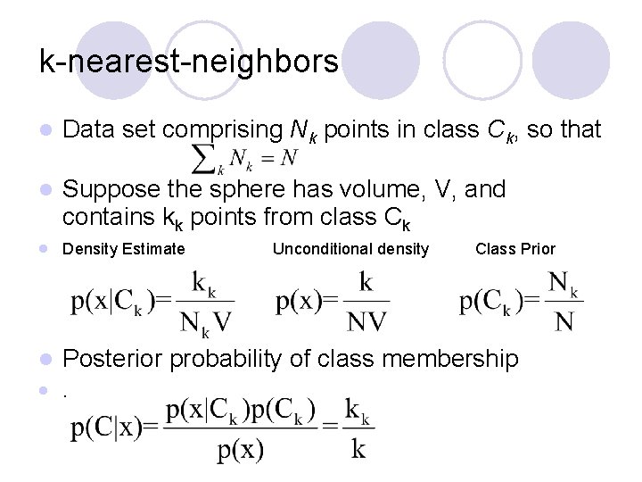 k-nearest-neighbors l Data set comprising Nk points in class Ck, so that l Suppose