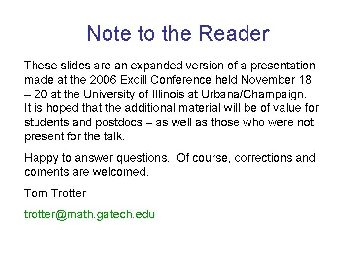 Note to the Reader These slides are an expanded version of a presentation made