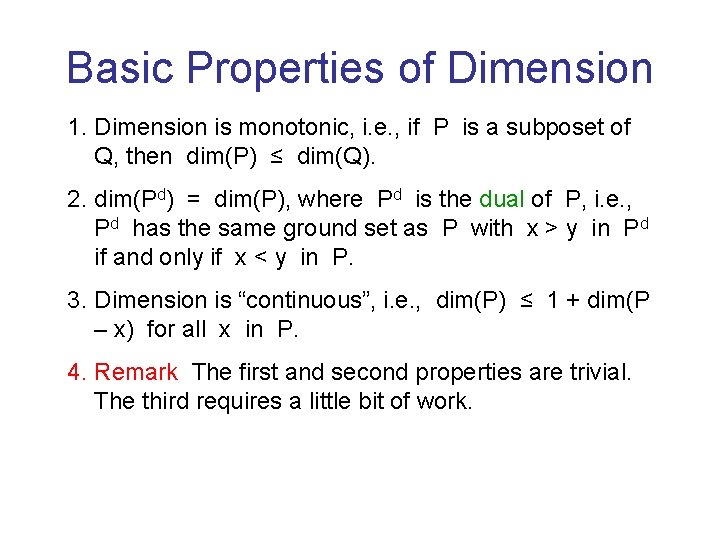 Basic Properties of Dimension 1. Dimension is monotonic, i. e. , if P is