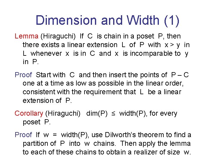 Dimension and Width (1) Lemma (Hiraguchi) If C is chain in a poset P,