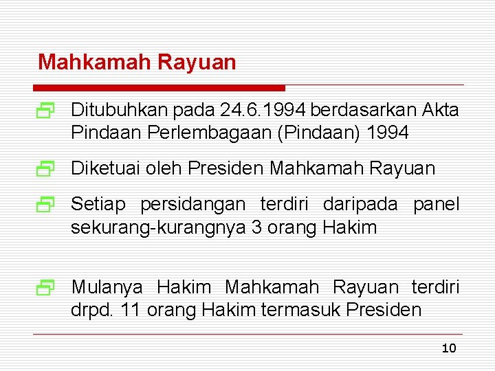 Mahkamah Rayuan 2 Ditubuhkan pada 24. 6. 1994 berdasarkan Akta Pindaan Perlembagaan (Pindaan) 1994