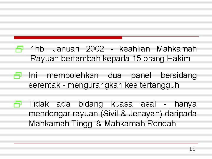 2 1 hb. Januari 2002 - keahlian Mahkamah Rayuan bertambah kepada 15 orang Hakim