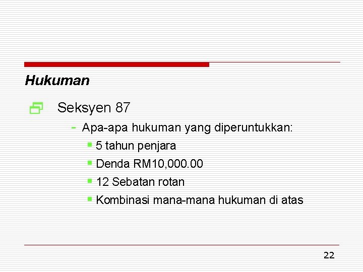 Hukuman 2 Seksyen 87 - Apa-apa hukuman yang diperuntukkan: § 5 tahun penjara §