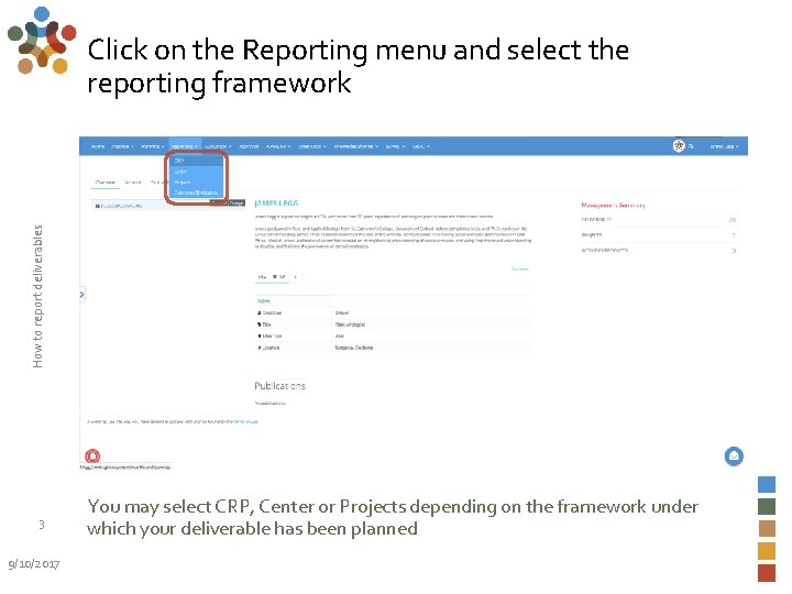 How to report deliverables Click on the Reporting menu and select the reporting framework