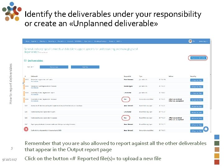 How to report deliverables Identify the deliverables under your responsibility or create an «Unplanned