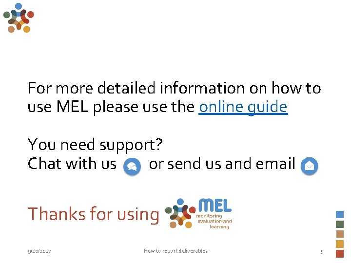 For more detailed information on how to use MEL please use the online guide