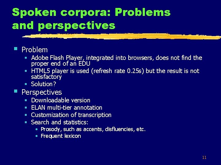 Spoken corpora: Problems and perspectives § Problem § Perspectives § Adobe Flash Player, integrated