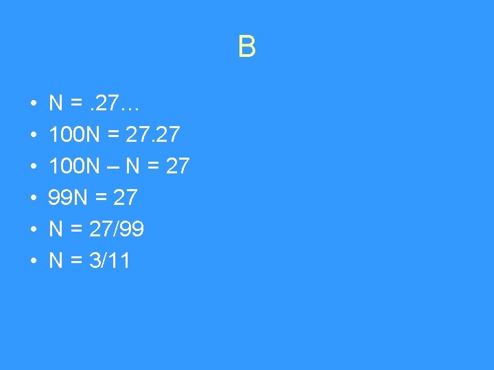 B • • • N =. 27… 100 N = 27. 27 100 N