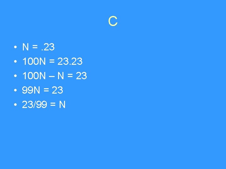 C • • • N =. 23 100 N = 23. 23 100 N