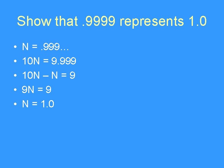 Show that. 9999 represents 1. 0 • • • N =. 999… 10 N