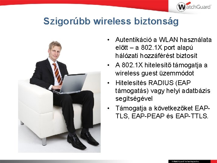Szigorúbb wireless biztonság • Autentikáció a WLAN használata előtt – a 802. 1 X
