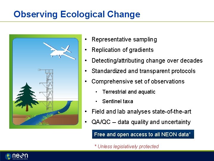 Observing Ecological Change • Representative sampling • Replication of gradients • Detecting/attributing change over