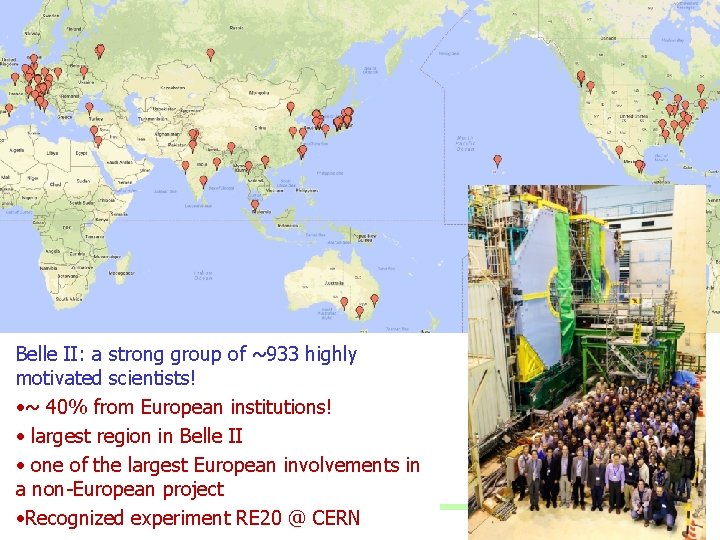 Belle II: a strong group of ~933 highly motivated scientists! • ~ 40% from