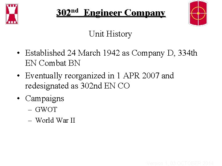 302 nd Engineer Company Unit History • Established 24 March 1942 as Company D,