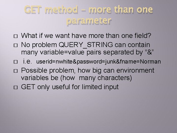 GET method – more than one parameter � � � What if we want