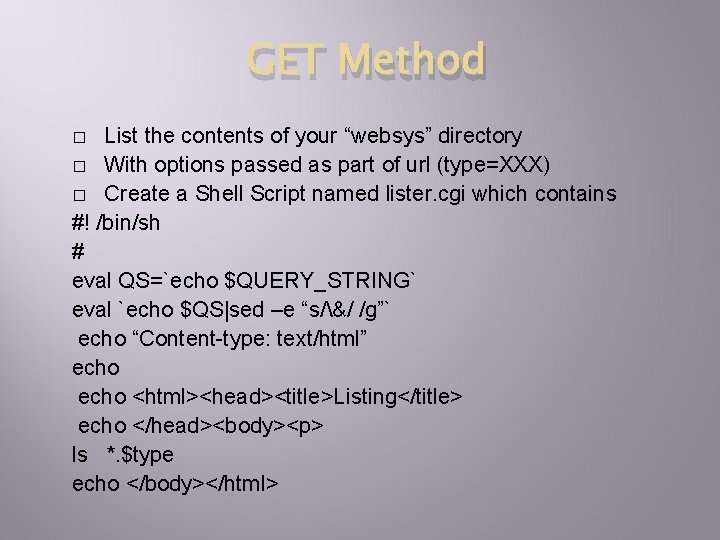 GET Method List the contents of your “websys” directory � With options passed as