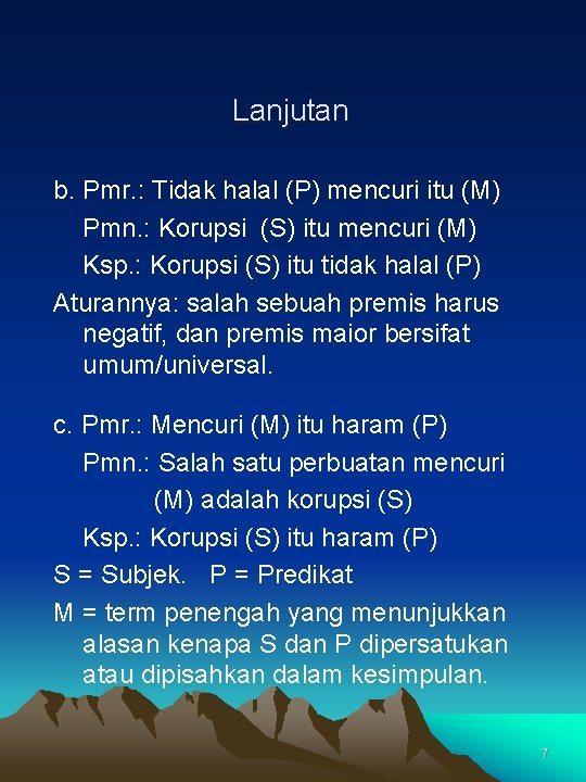 Lanjutan b. Pmr. : Tidak halal (P) mencuri itu (M) Pmn. : Korupsi (S)