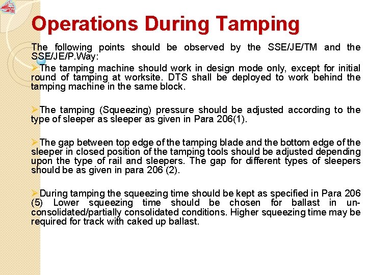 Operations During Tamping The following points should be observed by the SSE/JE/TM and the