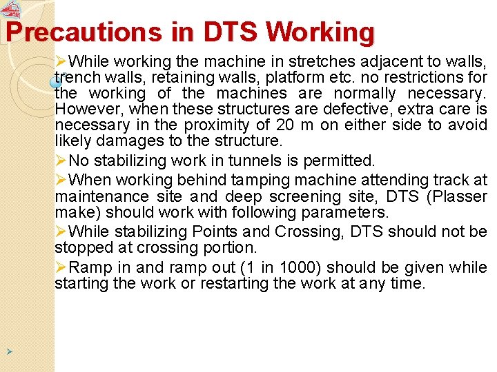 Precautions in DTS Working ØWhile working the machine in stretches adjacent to walls, trench