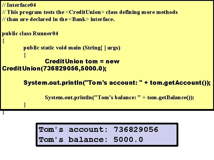 // Interface 04 // This program tests the <Credit. Union> class defining more methods